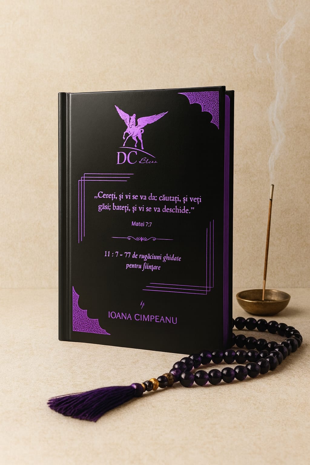 Carte de rugăciune - „Cereți, și vi se va da” – 77 de rugăciuni ghidate pentru ființare - by Ioana Cimpeanu